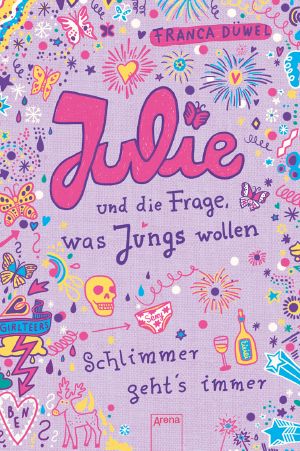 [Schlimmer geht's immer 04] • Julie und die Frage, was Jungs wollen